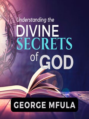 cover image of Understanding the Divine Secrets of God